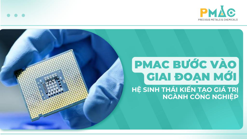 PMAC bước vào giai đoạn mới: Hệ sinh thái kiến tạo giá trị ngành Công nghiệp