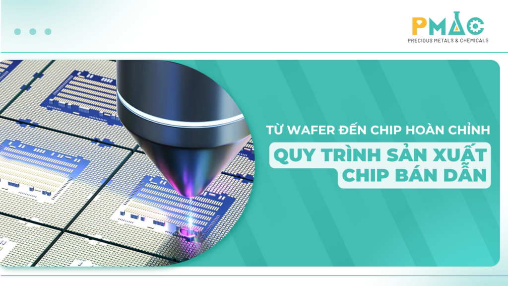 Quy trình sản xuất chip bán dẫn