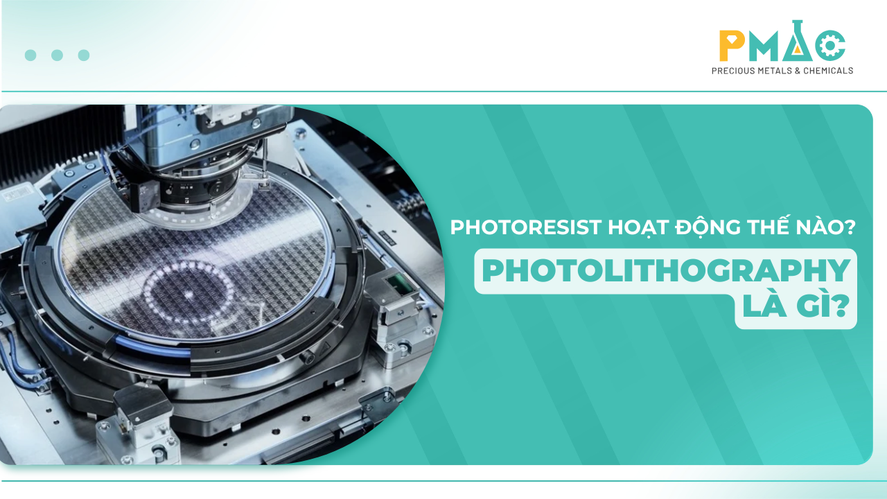 Photolithography là gì? Photoresist hoạt động thế nào?