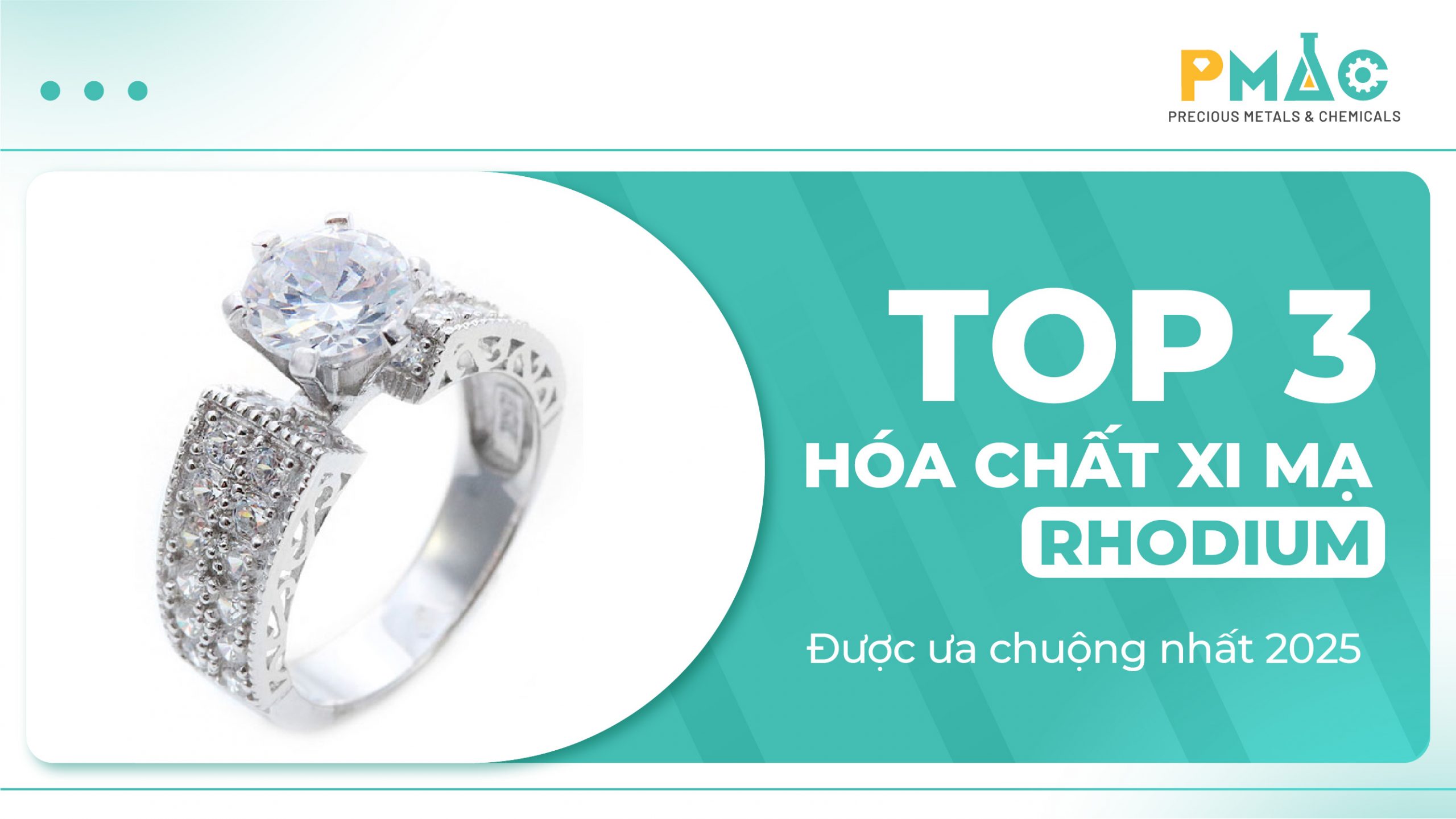 Top 3 hóa chất xi mạ Rhodium được ưa chuộng nhất 2025