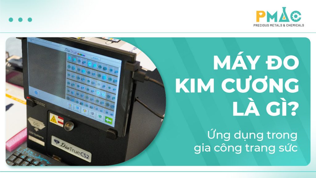 Máy đo kim cương là gì? Ứng dụng trong gia công trang sức