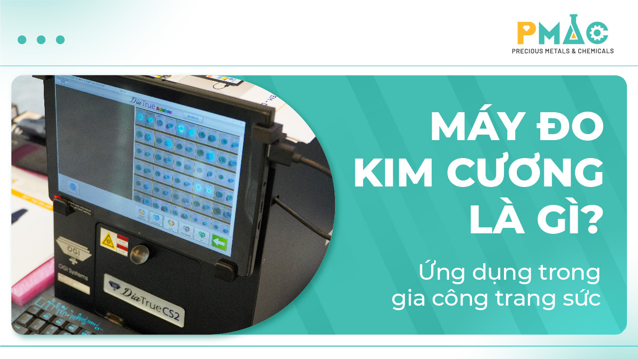 Máy đo kim cương là gì? Ứng dụng trong gia công trang sức