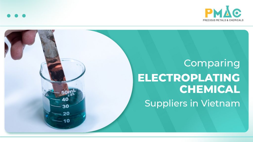 Blog-PMAC-comparing-electroplating-chemical-in-viet-nam
