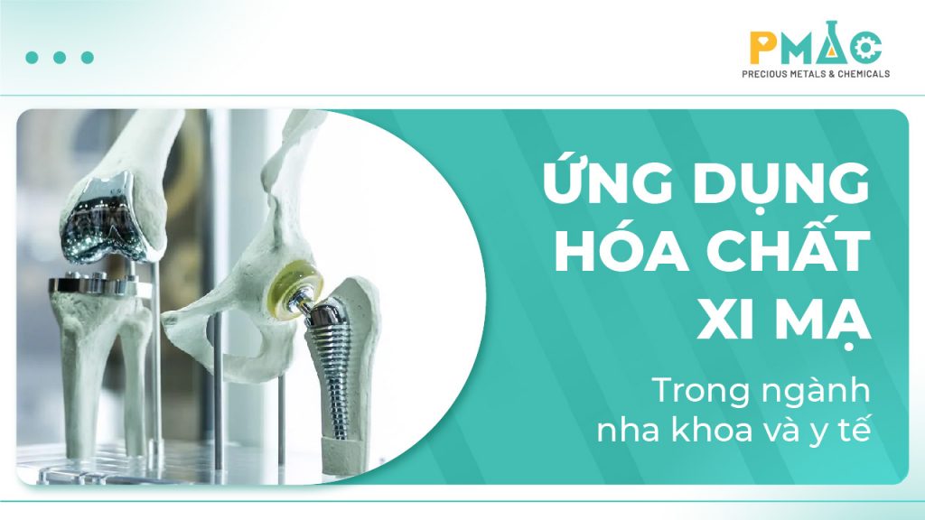 Ứng dụng hóa chất xi mạ trong ngành nha khoa và y tế