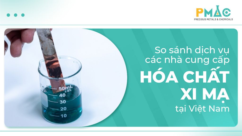 So sánh dịch vụ giữa các nhà cung cấp hóa chất xi mạ