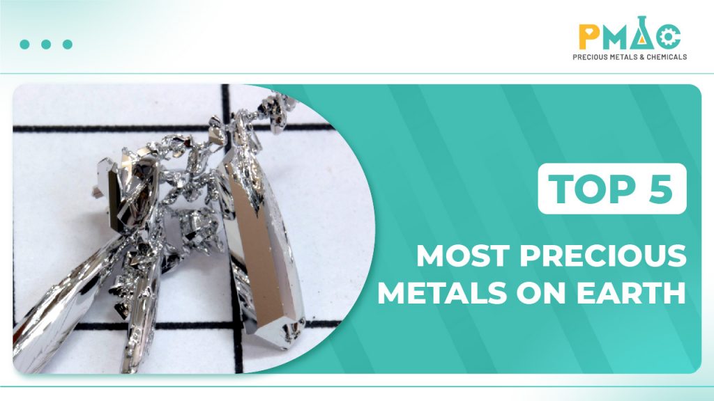 Top 5 most precious metals on Earth