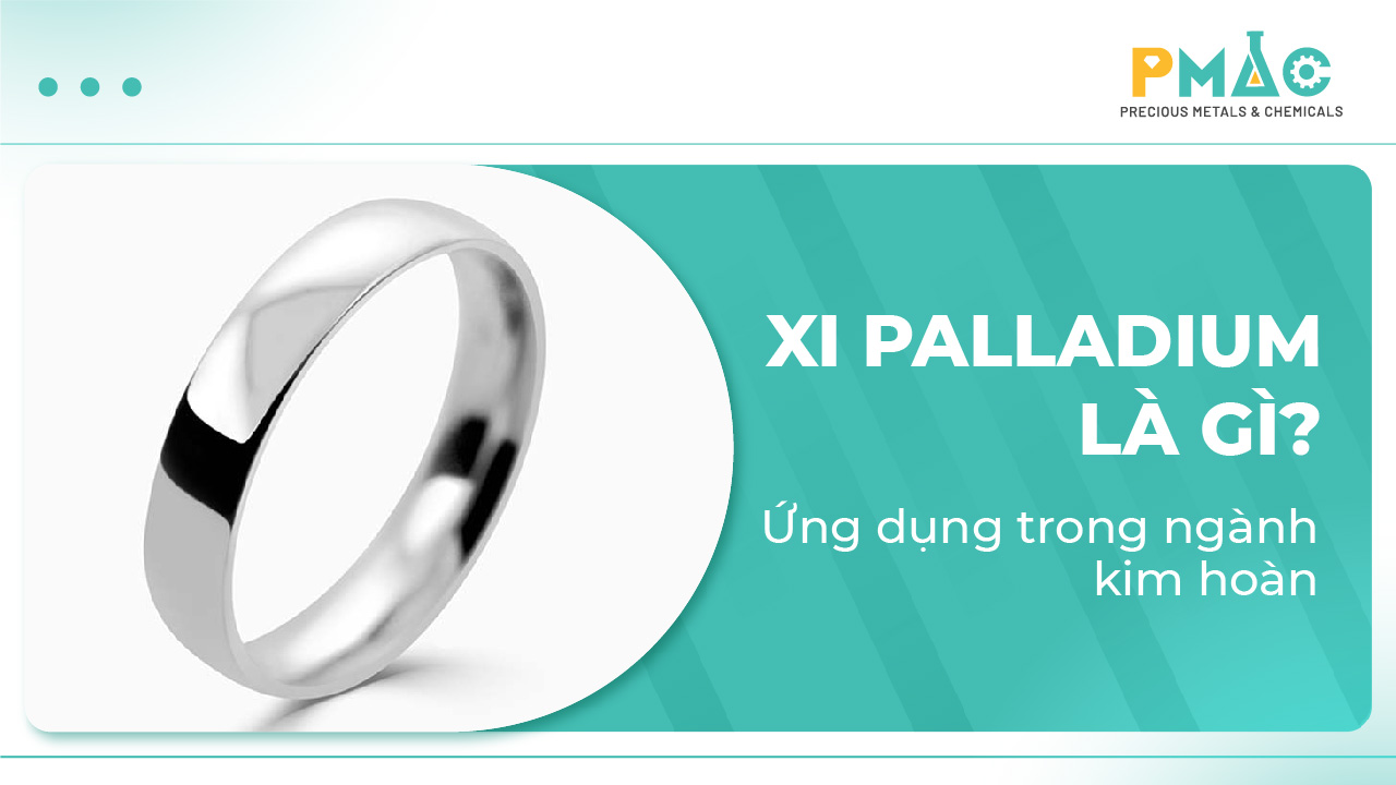 Xi palladium là gì?