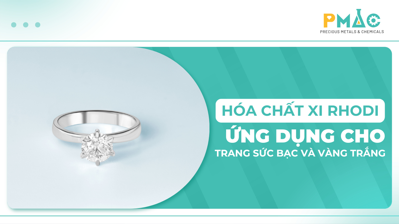 Xi rhodi cho bạc và vàng trắng