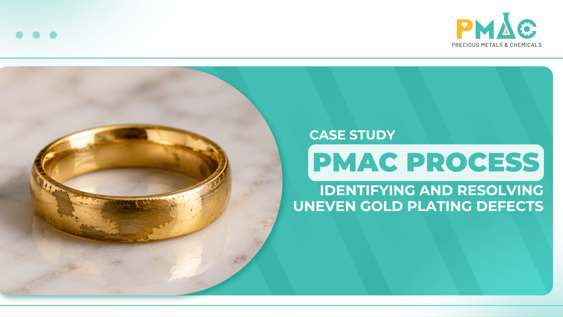 Case Study: PMAC’s Process for Identifying and Resolving Uneven Gold Plating