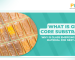 What Is Glass Core Substrate? Why Is Glass Being Targeted for Next-Generation AI Chips?